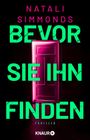"BEVOR SIE IHN FINDEN" von Natali Simmonds, Thriller, Knaur. Pinke Tür auf schwarzem Hintergrund.