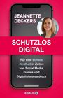 Jeannette Deckers: Schutzlos digital, Buch