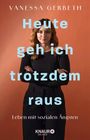 Vanessa Gerbeth: Heute geh ich trotzdem raus, Buch