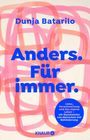 Text: "Dunja Batarilo. Anders. Für immer." Bunte geschwungene Linien im Hintergrund. Knaur Logo unten links.