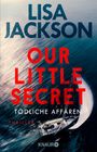 Lisa Jackson: Our Little Secret - Tödliche Affären, Buch