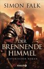 "Simon Falk. Der brennende Himmel. Historischer Roman. Knaur." Ein römischer Soldat vor brennender antiker Architektur.