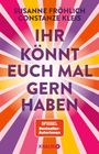 Susanne Fröhlich: Ihr könnt euch mal gern haben, Buch