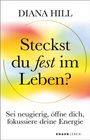 "Steckst du fest im Leben?" auf buntem Hintergrund. Autor: Diana Hill. Untertext: Tipps zur inneren Entfaltung.
