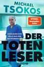 "Der Totenleser" von Michael Tsokos. "Unglaubliche Fälle aus der Rechtsmedizin" und "SPIEGEL Bestseller-Autor".