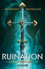 Text: "Anthony Reynolds, Ruination, Ein League of Legends Roman, Knaur". 
Illustration mit Schwert und mystischem Rauch.