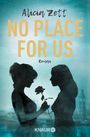 "Alicia Zett NO PLACE FOR US Roman KNAUR." Zwei Silhouetten von Frauen, eine hält eine Rose, Hintergrund zeigt Big Ben.