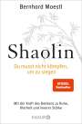 Bernhard Moestl: Shaolin - Du musst nicht kämpfen, um zu siegen!, Buch