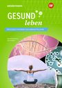 "Gesund leben. Biologie | Hygiene | Gesundheitslehre. Bernd Biermann, Doris Kaiser. Frau meditiert vor Naturkulisse."