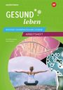 "GESUND leben", "BIOLOGIE | GESUNDHEITSLEHRE | HYGIENE", "ARBEITSHEFT". Illustration: DNA, Frau meditiert, Bakterien.
