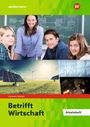 Alfons Axmann: Betrifft Wirtschaft. Arbeitsheft, Buch