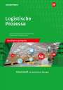 Inka Schliebner: Logistische Prozesse. Berufe der Lagerlogistik: Arbeitsheft, Buch