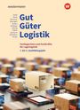 Inka Schliebner: Gut - Güter - Logistik: Fachlageristen und Fachkräfte für Lagerlogistik. 1. bis 3. Ausbildungsjahr: Schülerband, Buch