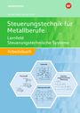"Steuerungstechnik für Metallberufe. Arbeitsbuch. Pneumatik, Hydraulik, Elektropneumatik, Speicherprogrammierbare Steuerung."