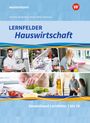 "Lernfelder Hauswirtschaft, Gesamtband Lernfelder 1 bis 14." Bilder von Hausarbeit: Reinigen, Kochen, Pflegen.