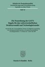 /: Die Neuordnung des GATT: Regeln für den weltwirtschaftlichen Strukturwandel und Technologietransfer., Buch