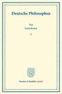 Erich Becher: Deutsche Philosophen. Lebensgang und Lehrgebäude von Kant, Schelling, Fechner, Lotze, Lange, Erdmann, Mach, Stumpf, Bäumker, Eucken, Siegfried Becher., Buch