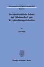 Leon Böhm: Der strafrechtliche Schutz der Inhaberschaft von Kryptowährungseinheiten., Buch