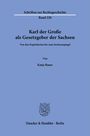 Katja Bauer: Karl der Große als Gesetzgeber der Sachsen., Buch