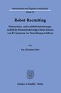 Kay Alexander Köhn: Robot-Recruiting., Buch
