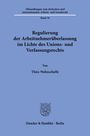 Thies Wahnschaffe: Regulierung der Arbeitnehmerüberlassung im Lichte des Unions- und Verfassungsrechts., Buch