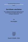 Nina Jungblut: Servitium catechetae., Buch