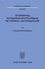 Alexandra Hall-Waldhauser: Die Bedeutung der hypothetischen Einwilligung für Verhaltens- und Erfolgsunrecht, Buch