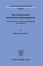 Katharina Maria Roderus: Das Anerkenntnis im Privatversicherungsrecht, Buch