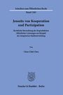 "Schriften zum Öffentlichen Recht, Band 1585. Jenseits von Kooperation und Partizipation. Von Chun-Chih Chen. Duncker & Humblot."