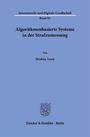 Ibrahim Yanik: Algorithmenbasierte Systeme in der Strafzumessung, Buch