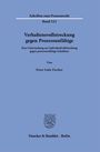 Peter Golo Fischer: Verhaltensvollstreckung gegen Prozessunfähige, Buch