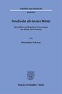 "Strafrecht als letztes Mittel", sprachliche und kognitive Verzerrungen des ultima-ratio-Prinzips, Band 483, Maximilian Schoone.