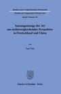 Studien zum vergleichenden Privatrecht, Band 36, Satzungsstrenge der AG in Deutschland und China, von Yuan Tian, Duncker & Humblot.