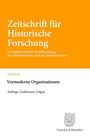 Zeitschrift für Historische Forschung, Beiheft 62: Vormoderne Organisationen. Oben orange, unten weiß mit Logo rechts.