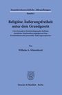 "Religiöse Äußerungsfreiheit unter dem Grundgesetz" von Wilhelm A. Schneidereit, Band 63, Duncker & Humblot, Berlin.