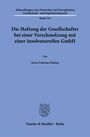 Alexa Felicitas Dufner: Die Haftung der Gesellschafter bei einer Verschmelzung mit einer insolvenzreifen GmbH, Buch