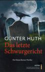 Günter Huth: Das letzte Schwurgericht, Buch