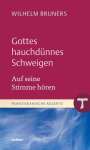 Wilhelm Bruners: Gottes hauchdünnes Schweigen, Buch