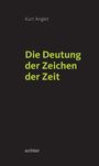 Kurt Anglet: Die Deutung der Zeichen der Zeit, Buch