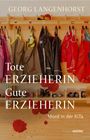 Georg Langenhorst: Tote Erzieherin - Gute Erzieherin, Buch