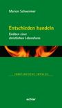 "Marion Schwermer, Entschieden handeln. Einüben einer christlichen Lebensform. IGNATIANISCHE IMPULSE. Hintergrund grün, Flammen."