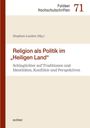 Ein Buchcover mit dem Titel: "Religion als Politik im 'Heiligen Land'". Untertitel: "Schlaglichter auf Traditionen und Identitäten".