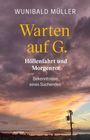 "WUNIBALD MÜLLER, Warten auf G., Höllenfahrt und Morgenrot, Bekenntnisse eines Suchenden", Himmel in warmen Farben.