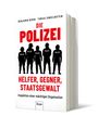 Benjamin Derin: Die Polizei: Helfer, Gegner, Staatsgewalt, Buch