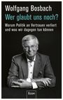 Wolfgang Bosbach: Wer glaubt uns noch?, Buch