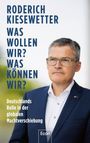 Roderich Kiesewetter: Was wollen wir? Was können wir?, Buch