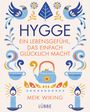 Meik Wiking: Hygge - ein Lebensgefühl, das einfach glücklich macht, Buch