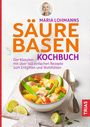 Maria Lohmann: Maria Lohmanns Säure-Basen-Kochbuch, Buch