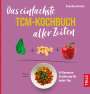 Anna Reschreiter: Das einfachste TCM-Kochbuch aller Zeiten, Buch