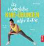 Arndt Fengler: Die einfachsten Knie-Übungen aller Zeiten, Buch